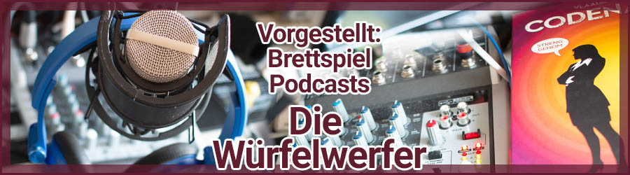Vorgestellt: Brettspiel Podcast "Die Würfelwerfer"