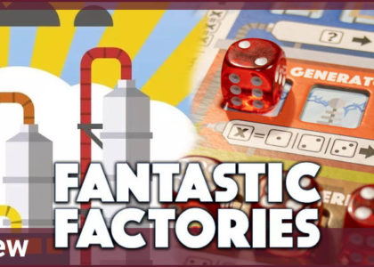 Brettspiel Review: Fantastic Factories